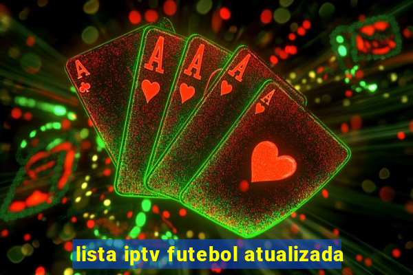 lista iptv futebol atualizada